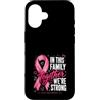 Breast Cancer Awareness Pink Ribbon Supp Custodia per iPhone 16 In questa famiglia insieme siamo un forte cancro al seno