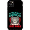 Cat Lover Owner Pet Custodia per iPhone 11 Pro Max Se parlano alle tue spalle, parla gatto e fai le fusa
