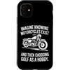 Moto Passione Viaggio Umorismo Sarcastic Custodia per iPhone 11 Imagine Motorcycles Exist Chopper Club Biker Motociclista