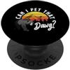 Funny Camping Outdoors & RV Life Apparel Posso accarezzare quella divertente avventura all'aperto con un orso PopSockets PopGrip Adesivo
