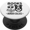 Funny Border Collie And Books Designs Libri e Border Collies Funny Border Collie PopSockets PopGrip Adesivo
