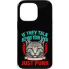 Cat Lover Owner Pet Custodia per iPhone 13 Pro Se parlano alle tue spalle, parla gatto e fai le fusa
