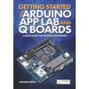 Michael Cheich Getting Started with Arduino App Lab and Q Boards: A Quick Guide for Arduino Enthusiasts