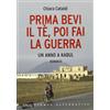 Stampa Alternativa Prima bevi il tè, poi fai la guerra. Un anno a Kabul