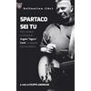 HELLNATION LIBRI Spartaco sei tu. Vita, canzoni e miracoli di Angelo «Sigaro» Conti, un operaio con la chitarra