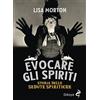 Odoya Evocare gli spiriti. Storia delle sedute spiritiche