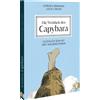 Lorenza Bernardi Lucia C Die Weisheit des Capybara: Glücklich sein m (Tascabile)