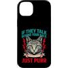 Cat Lover Owner Pet Custodia per iPhone 14 Plus Se parlano alle tue spalle, parla gatto e fai le fusa