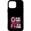Breast Cancer Awareness Pink Ribbon Supp Custodia per iPhone 16 Pro Max In questa famiglia insieme siamo un forte cancro al seno