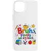 Back To School Classroom Supplies Custodia per iPhone 14 Plus Bruh Finalmente Siamo Tornati Umorismo in classe