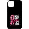 Breast Cancer Awareness Pink Ribbon Supp Custodia per iPhone 13 In questa famiglia insieme siamo un forte cancro al seno