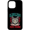 Cat Lover Owner Pet Custodia per iPhone 13 Pro Max Se parlano alle tue spalle, parla gatto e fai le fusa