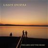 Lajos Dudas The Lake and the Music (CD) Album