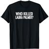 Twin Peaks Who Killed Laura Palmer White Maglietta