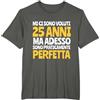 Regalo Femmina 25 Anni Divertente Ragazz Regalo Femmina 25 Anni Divertente Compleanno Ragazza Donna Maglietta