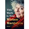 John Murray Publishers Ltd This Much is True: 'There's never been a memoir so packed with eye-popping, hilarious and candid stories' DAILY MAIL