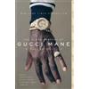 Neil Martinez-Belkin Gucci Mane The Autobiography of Gucci Mane (Tascabile)