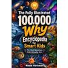 Noah Hartman The Fully Illustrated 100,000 Why Encyclopedia for Smar (Tascabile)