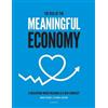Mark Drewell Björn Larsson Rise of The Meaningful Economy (Tascabile)