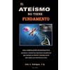 Julio A Rodriguez Iq El Ateismo No Tiene Fundamento (Tascabile)