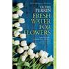 Valérie Perrin Fresh Water for Flowers (Tascabile)