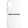 Hat Drink Your Milk T Shirt Funny Milk C Custodia per iPhone 16 Plus Drink Your Milk Sign I Love Milk I Like It Raw Funny Milk