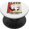 vintage never forget pluto nerdy astrono Never Forget Plutone Retro Style Funny Space Science 1930-2006 PopSockets PopGrip Adesivo