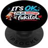 It's ok I'm on 500mg of Fukitol Sarcasti Va bene, sono su 500mg di Fukitol umorismo divertente Sarcasmo dicendo PopSockets PopGrip Adesivo