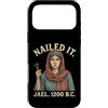 Nailed It Jael 1200 Bc Funny Tshirt Co Custodia per iPhone 17 Pro Max Nailed It Jael 1200 Bc Funny