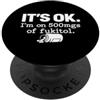 It's ok I'm on 500mg of Fukitol Sarcasti Va bene, sono su 500mg di Fukitol umorismo divertente Sarcasmo dicendo PopSockets PopGrip Adesivo