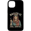Nailed It Jael 1200 Bc Funny Tshirt Co Custodia per iPhone 13 Nailed It Jael 1200 Bc Funny