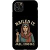 Nailed It Jael 1200 Bc Funny Tshirt Co Custodia per iPhone 11 Pro Max Nailed It Jael 1200 Bc Funny