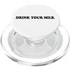 Hat Drink Your Milk T Shirt Funny Milk C Drink Your Milk Sign I Love Milk I Like It Raw Funny Milk PopSockets PopGrip per MagSafe
