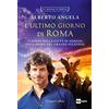HarperCollins Italia L'ultimo giorno di Roma. La trilogia di Nerone. Vol. 1
