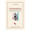 COMPAGNIA EDITORIALE ALIBERTI Gino Bartali. L'eroe del ciclismo che salvò gli ebrei e divenne Giusto fra le nazioni