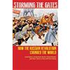 Liberation Media Storming the Gates: How the Russian Revolution Changed the World