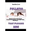 Sandra Love Fellatio That Pleases Him (Tascabile)