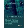 Iveta Vrioni Hikikomori- Nuova forma di isolamento sociale (Tascabile)