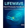 Kara Ellison LifeWave Patch Protocols Handbook: Step-by-Step Placeme (Tascabile)