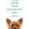 Jo Sellers Adore Your Adolescent Dog (Tascabile)