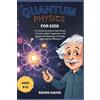 Raven Daves Quantum Physics for Kids Ages 8-12 (Tascabile)