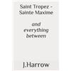 J J Harrow Saint Tropez - Sainte Maxime (Tascabile)
