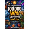 Noah Hartman The Fully Illustrated 100,000 Why Encyclopedia for Smar (Tascabile)