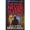 Riccardo Braccaioli The Devil Never Sleeps (Tascabile)
