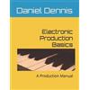 Robert Dennis Daniel Dennis Electronic Production Basics (Tascabile)
