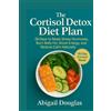 Abigail Douglas The Cortisol Detox Diet Plan (Tascabile)