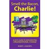 Robert J Haworth Smell the Bacon, Charlie! (Tascabile)
