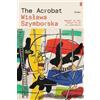Wislawa Szymborska The Acrobat (Tascabile)