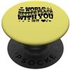 World Mental Health Awareness Day Yellow World Is A Better Place With You Giornata della salute mentale Giallo PopSockets PopGrip Adesivo