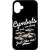 Cymbals Gift / Drummer Gifts for Men and Custodia per iPhone 16 Plus Piatti Batterista Piatti per batteria